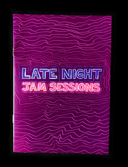 Late Night Jam Sessions Zine